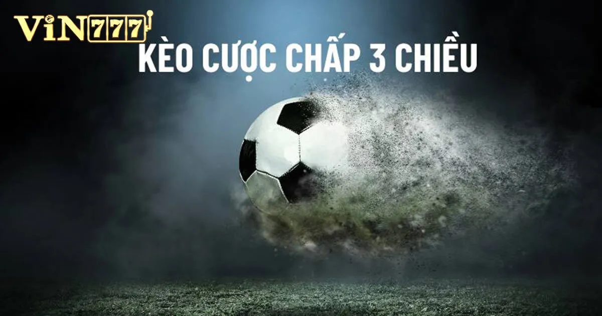 cược chấp 3 chiều