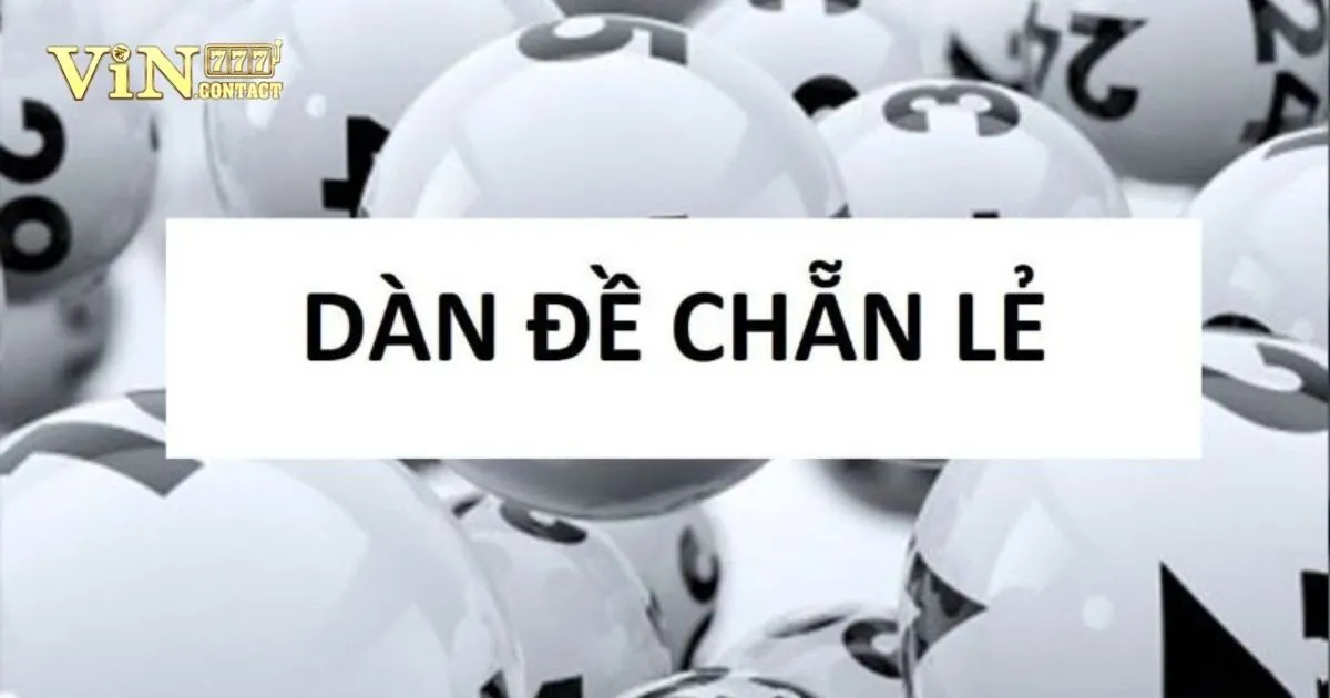 Hướng Dẫn Cá Cược Đề Chẵn Lẻ Vin777: Hiệu Quả 3 Quy Tắc Chơi Đề Chẵn Lẻ